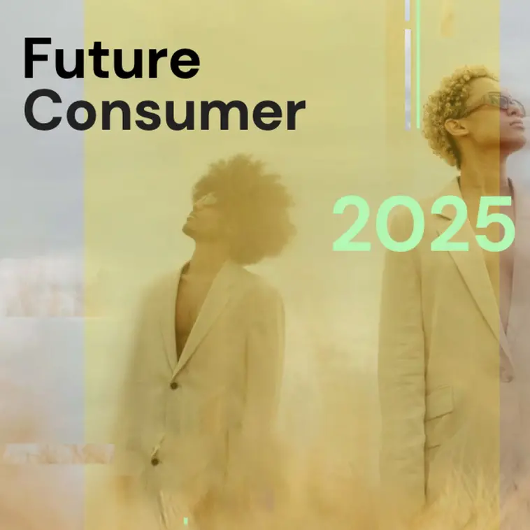 Meeting the consumer of 2025 Consumers