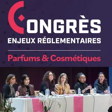 Congrès Parfums & Cosmétiques 2024 : le Q/R des autorités