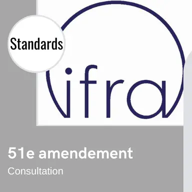 Consultation de l'IFRA sur le 51e amendement de ses Standards