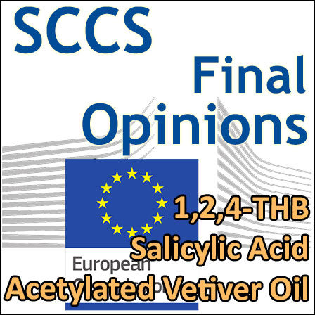 1,2,4-THB, Salicylic Acid, Acetylated Vetiver Oil: new final Opinions of SCCS