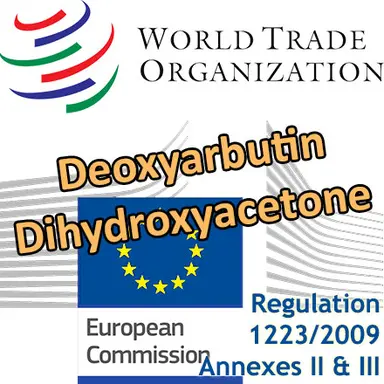 Interdiction du Deoxyarbutin, restrictions pour la Dihydroxyacetone : un projet de règlement européen notifié à l'OMC