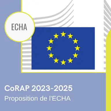 CoRAP 2023-2025 : la proposition de l'ECHA