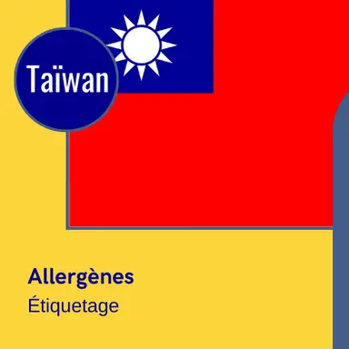 Taïwan notifie l'étiquetage obligatoire de 24 allergènes