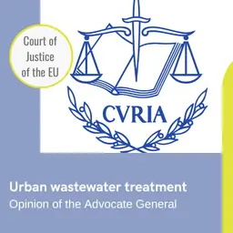 Traitement des eaux résiduaires urbaines : l'Opinion de l'avocat général de la CJUE