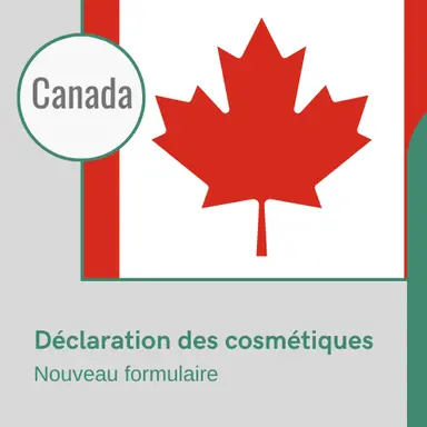 Canada : Mise à jour du formulaire de déclaration des cosmétiques