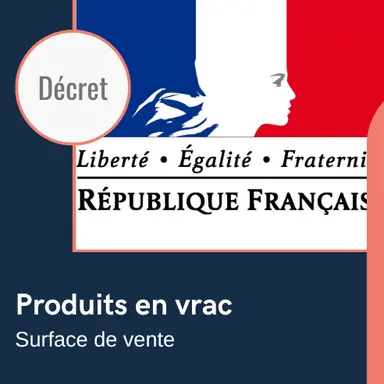 Surfaces de vente en vrac : le Décret est paru