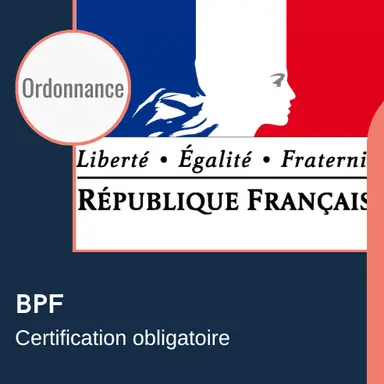 Bientôt une certification BPF obligatoire en France