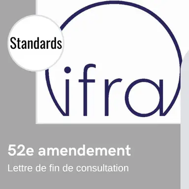 IFRA 52 : la lettre de fin de consultation