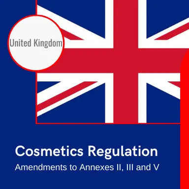 Le Royaume-Uni notifie une mise à jour des ingrédients cosmétiques interdits et soumis à restrictions