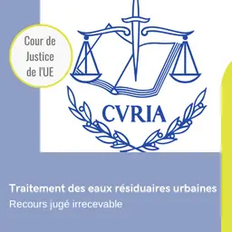 Traitement des eaux résiduaires urbaines : le recours de Cosmetics Europe jugé irrecevable