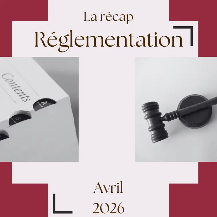 La Récap Réglementation - Avril 2026