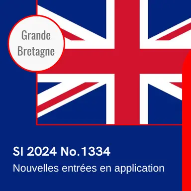 Rappel : Nouvelles entrées en application pour le SI 2024 No.1334 en Grande-Bretagne