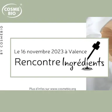 Rencontre Ingrédients Cosmébio : l'édition 2023