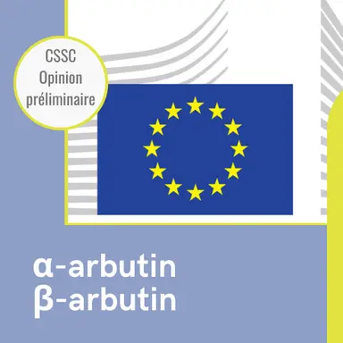 α- et β-arbutin : Opinion préliminaire du CSSC