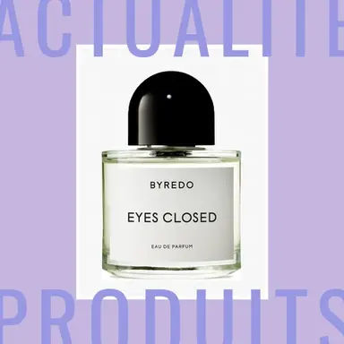 Eyes Closed, le nouveau parfum de Byredo
