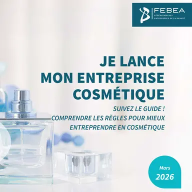 "Je lance mon entreprise cosmétique" : un guide de la FEBEA