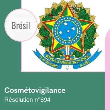 Le Brésil publie sa Résolution "Cosmétovigilance"