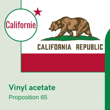 Le Vinyl acetate ajouté à la Proposition 65 californienne