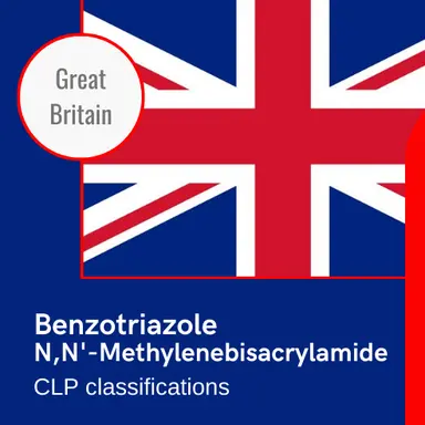 Benzotriazole, N,N'-Methylenebisacrylamide : les propositions de classification harmonisée en Grande-Bretagne