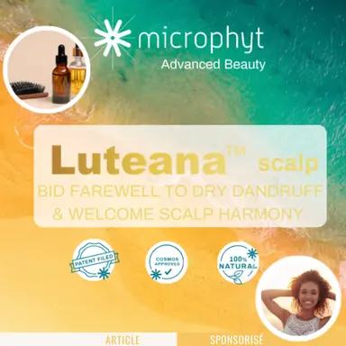 Luteana™ Scalp : l’approche révolutionnaire pour les cuirs chevelus sensibles