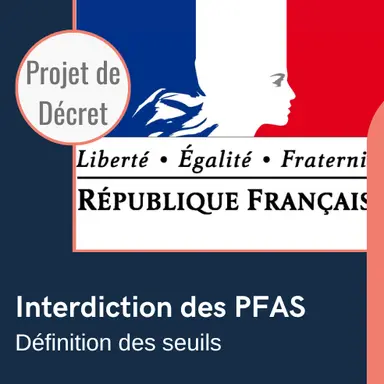 Deux décrets "PFAS" en consultation
