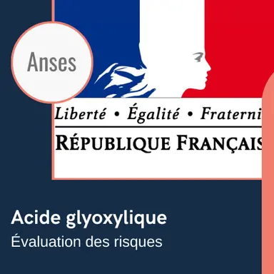 L'Anses confirme la dangerosité de l'acide glyoxylique