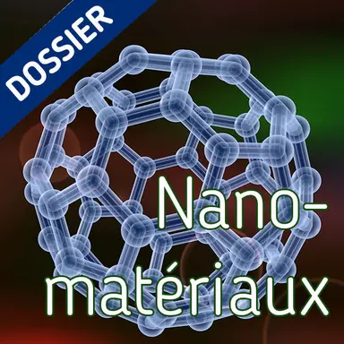 Dossier Nanomatériaux