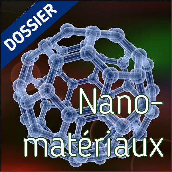 Dossier Nanomatériaux