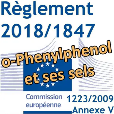 Règlement 2018/1847 sur l'o-Phenylphenol et ses sels