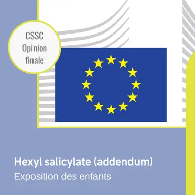 Exposition des enfants à l'Hexyl salicylate : version finale de l'addendum à l'Opinion du CSSC