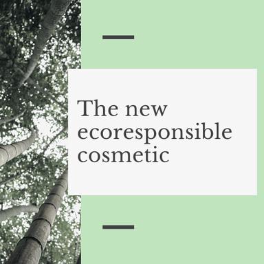 La nouvelle cosmétique écoresponsable : le dossier
