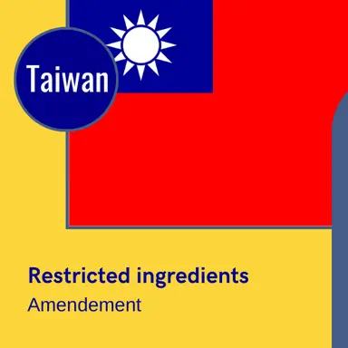 Taïwan notifie une modification de sa liste des ingrédients restreints