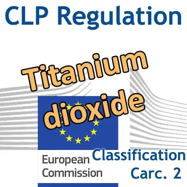 La Commission européenne adopte la classification CMR 2 pour le dioxyde de titane
