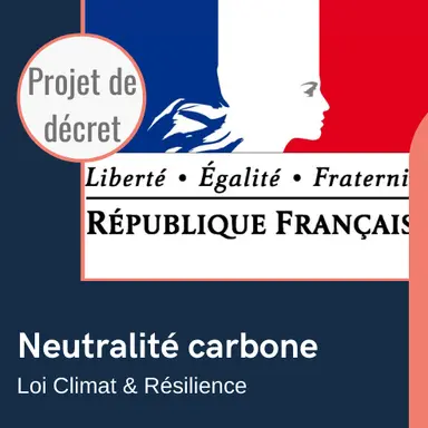Allégations de neutralité carbone : consultation sur le projet de décret