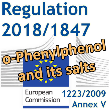 Regulation 2018/1847 on o-Phenylphenol and its salts