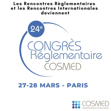 Ne dites plus : Les Rencontres de Cosmed, mais Congrès réglementaire