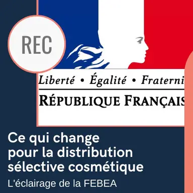 REC : ce qui change pour la distribution sélective cosmétique