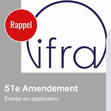 Rappel - IFRA 51 : entrée en vigueur des Standards de spécifications et de restrictions