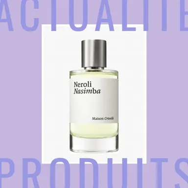 Neroli Nasimba, le nouveau parfum de Maison Crivelli