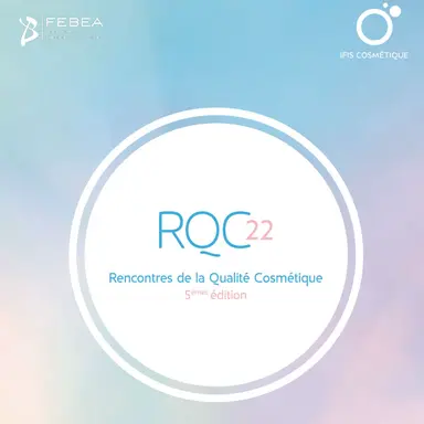 5e édition des Rencontres de la Qualité Cosmétique