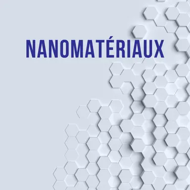 Nanomatériaux : le dossier