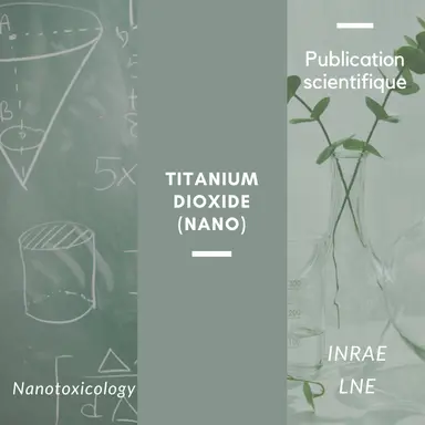 Nano-TiO2 : nouvelle alerte de l'INRAE