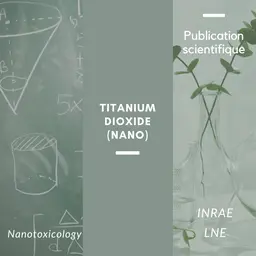 Nano-TiO2 : nouvelle alerte de l'INRAE