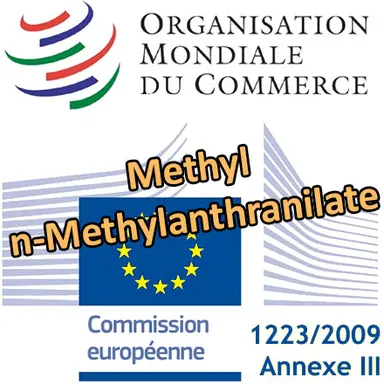 Methyl-n-Methylanthranilate : prochaines restrictions notifiées par l'Europe à l'OMC