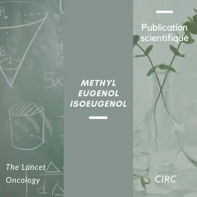 Le CIRC classifie les Methyl eugenol et Isoeugenol