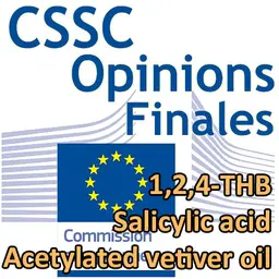 1,2,4-THB, Salicylic acid, Acetylated vetiver oil : nouvelles Opinions finales du CSSC