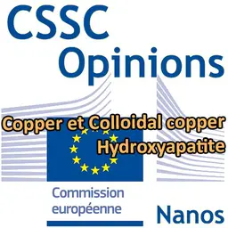 Hydroxyapatite, Copper et Colloidal Copper (nanos) : Opinions préliminaires du CSSC