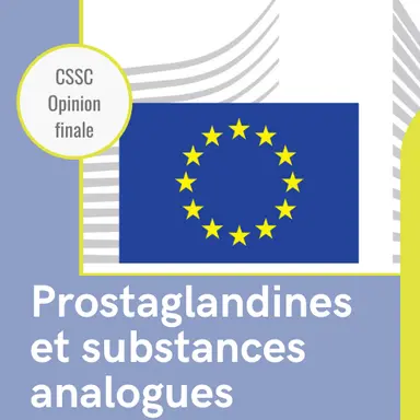 Substances analogues aux prostaglandines : l'Opinion finale du CSSC