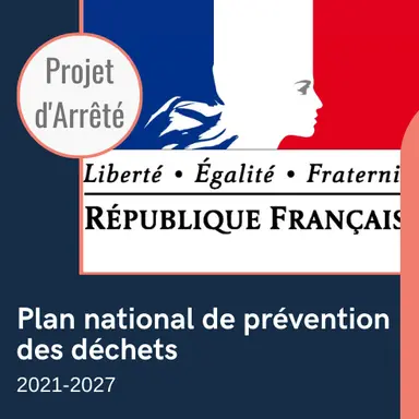 Consultation sur le projet d’arrêté relatif au plan national de prévention des déchets 2021-2027
