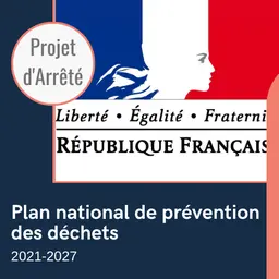 Consultation sur le projet d’arrêté relatif au plan national de prévention des déchets 2021-2027